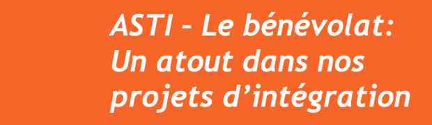 L'ASTI et le bénévolat